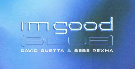 I M GOOD (BLUE) - David Guetta & Bebe Rexha